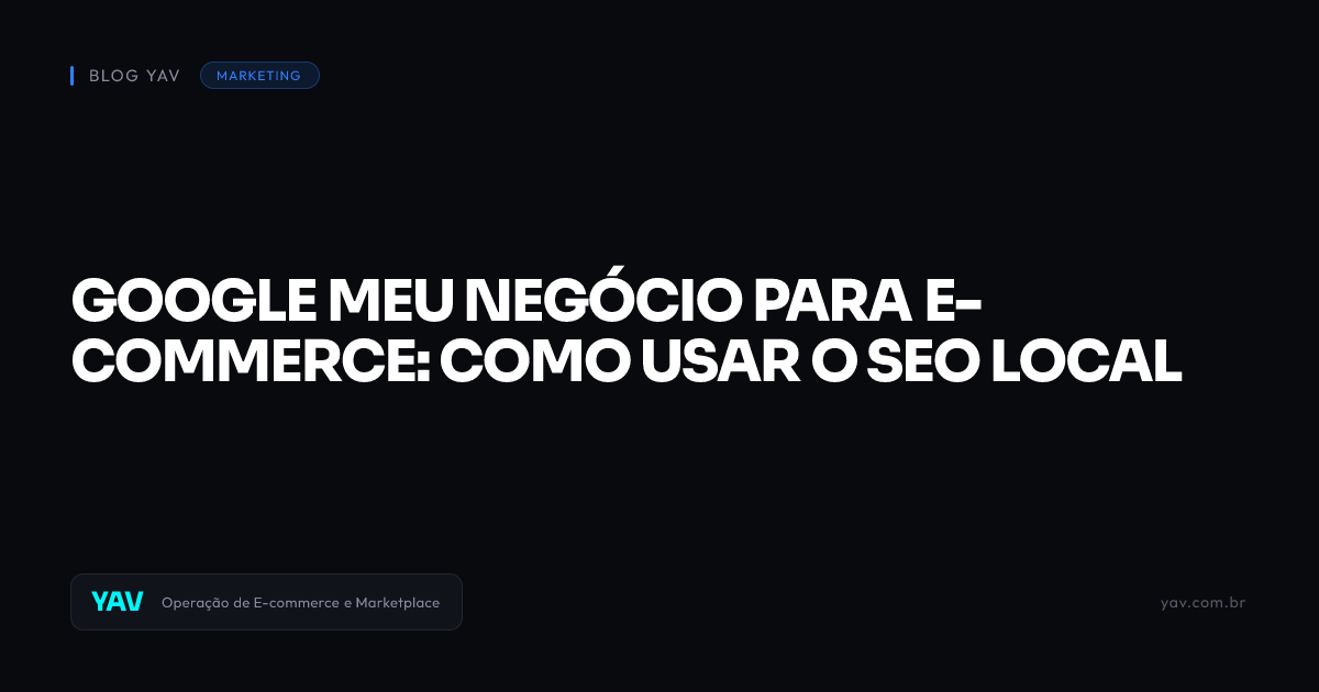 Google Meu Negócio para e-commerce: como usar o SEO Local